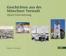 Geschichten aus der Münchner Vorstadt - Allach-Untermenzing