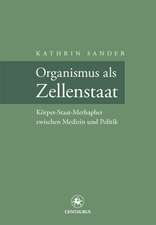 Organismus als Zellenstaat: Rudolf Virchows Körper-Staat-Metapher zwischen Medizin und Politik