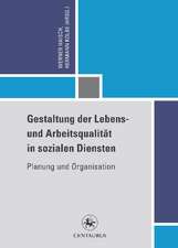 Gestaltung der Lebens- und Arbeitsqualität in sozialen Diensten: Planung und Organisation