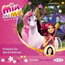 Mia and me 13: Freiheit für die Einhörner