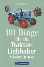 101 Dinge, die ein Traktor-Liebhaber wissen muss