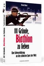 111 Gründe, Biathlon zu lieben