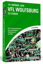 111 Gründe, den VfL Wolfsburg zu lieben