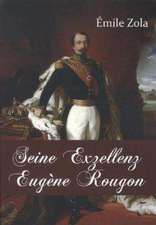 Seine Exzellenz Eug¿ Rougon