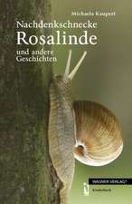 Nachdenkschnecke Rosalinde und andere Geschichten