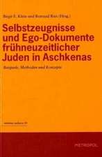 Selbstzeugnisse und Ego-Dokumente frühneuzeitlicher Juden in Aschkenas