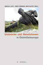 Umbrüche und Revolutionen in Ostmitteleuropa 1989