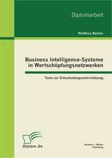 Business Intelligence-Systeme in Wertschopfungsnetzwerken: Tools Zur Entscheidungsunterstutzung