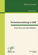 Formularerstellung in SAP: Smart Forms Und Andere Methoden