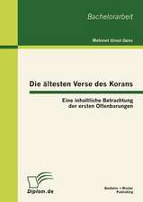 Die Ltesten Verse Des Korans: Eine Inhaltliche Betrachtung Der Ersten Offenbarungen