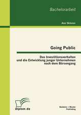 Going Public: Das Investitionsverhalten Und Die Entwicklung Junger Unternehmen Nach Dem B Rsengang