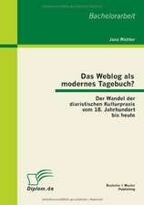 Das Weblog ALS Modernes Tagebuch? Der Wandel Der Diaristischen Kulturpraxis Vom 18. Jahrhundert Bis Heute: Eine Metaanalyse Zu Nachrichtenfaktoren Im Online-Journalismus