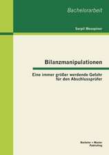 Bilanzmanipulationen: Eine Immer Gr Er Werdende Gefahr Fur Den Abschlusspr Fer