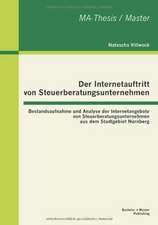 Der Internetauftritt Von Steuerberatungsunternehmen: Bestandsaufnahme Und Analyse Der Internetangebote Von Steuerberatungsunternehmen Aus Dem Stadtgeb