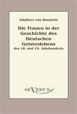 Die Frauen in Der Geschichte Des Deutschen Geisteslebens Des 18. Und 19. Jahrhunderts: Thanatologischer Teil, Bd. 2