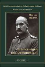 Prinz Max Von Baden. Erinnerungen Und Dokumente: Ein Beitrag Zur Kultur- Und Literatur-Geschichte Des 18. Jahrhunderts