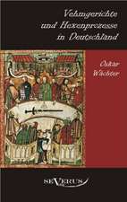 Vehmgerichte Und Hexenprozesse in Deutschland: Ein Blick in Sein Leben
