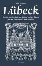 Lubeck - Geschichte Der Stadt, Der Kultur Und Der Kunste Bis Zum Ende Des 19. Jahrhunderts: Fichtes Reden an Die Deutsche Nation