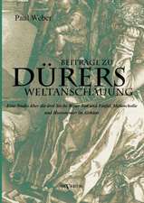 Beitrage Zu Durers Weltanschauung: Ein Beitrag Zur Naturgeschichte Der Revolution