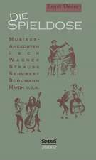 Die Spieldose: Musiker-Anekdoten über Wagner, Strauß, Schubert, Schumann, Haydn u. v. a.