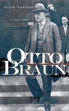 Otto Braun. Eine Biographie