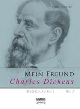 Mein Freund Charles Dickens. Zweiter Band