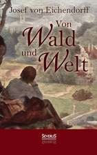 Von Wald Und Welt: Gedichte