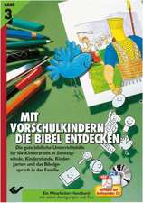 Mit Vorschulkindern die Bibel entdecken Bd. 3