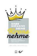 Dass niemand deine Krone nehme