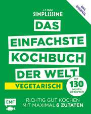 Simplissime - Das einfachste Kochbuch der Welt: Vegetarisch mit 130 neuen Rezepten