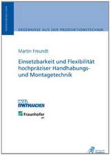 Einsetzbarkeit und Flexibilität hochpräziser Handhabungs- und Montagetechnik