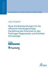 Neue Dichtheitsprüfungen für die effiziente Fahrzeugmontage Darstellung des Potenzials an den Prüfungen Regenprobe und Dichtheit Klimaanlage