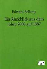 Ein Rückblick aus dem Jahre 2000 auf 1887