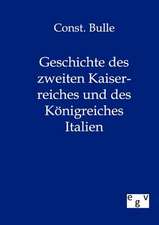 Geschichte des zweiten Kaiserreiches und des Königreiches Italien