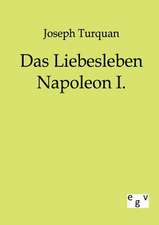 Das Liebesleben Napoleon I.