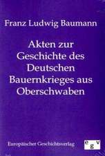 Akten zur Geschichte des Deutschen Bauernkrieges aus Oberschwaben