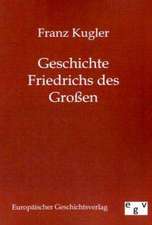 Geschichte Friedrichs des Großen