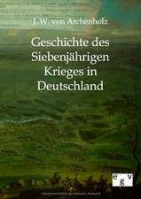 Geschichte des Siebenjährigen Krieges in Deutschland