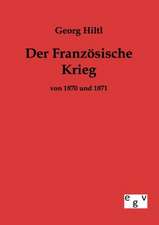 Der Französische Krieg von 1870 und 1871