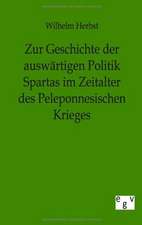 Zur Geschichte der auswärtigen Politik Spartas im Zeitalter des Peleponnesischen Krieges