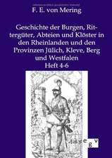 Geschichte der Burgen, Rittergüter, Abteien und Klöster in den Rheinlanden und den Provinzen Jülich, Kleve, Berg und Westfalen