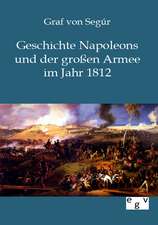 Geschichte Napoleons und der großen Armee im Jahr 1812