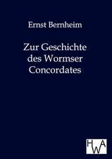 Zur Geschichte des Wormser Concordates