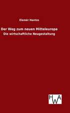 Der Weg Zum Neuen Mitteleuropa: Ein Lehrbuch Von 1922. Fur Studierende Und Konstrukteure