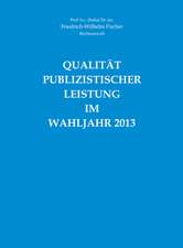 Qualität Publizistischer Leistung im Wahljahr 2013