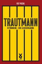 Trautmann. In Trümmern - eine Liebeserklärung