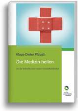 Die Medizin heilen