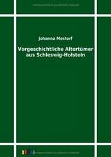 Vorgeschichtliche Altertümer aus Schleswig-Holstein