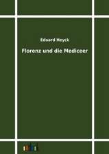 Florenz und die Mediceer