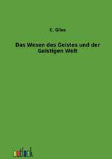 Das Wesen des Geistes und der Geistigen Welt